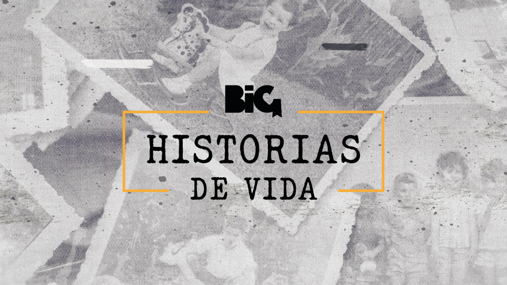 BiG HISTORIA DE VIDA
